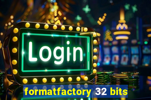 formatfactory 32 bits